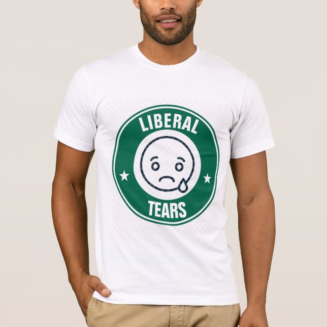 LIBERAL TEARS Funny Conservative T - Shirt (Vorderseite)