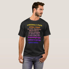 Liberale besitzen Gewehre auch T-Shirt