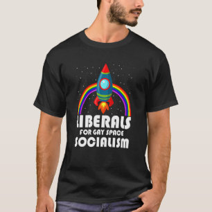 Liberale Gay-Space-Sozialismus Gleichheit Prix T-Shirt