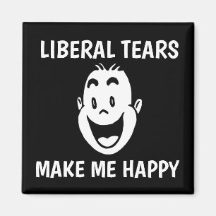 LIBERALE TEARS MACHEN MIR GLÜCKLICHE Magnete