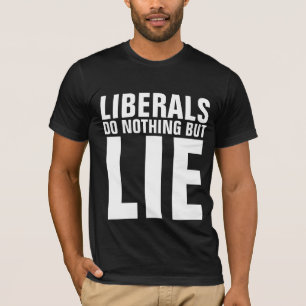 LIBERALEN TUN NICHTS, SONDERN LIE-T - SHIRT