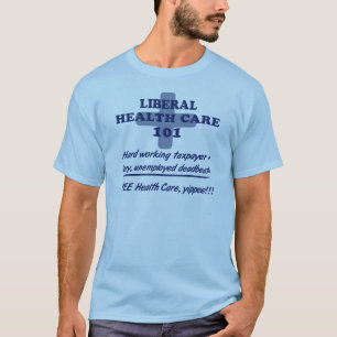 Liberales Gesundheitswesen 101 Anti-Reform-T-Shirt T-Shirt