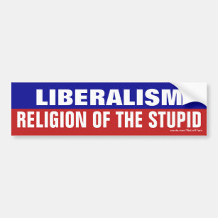 Liberalismus ist die Religion vom dummen Autoaufkleber