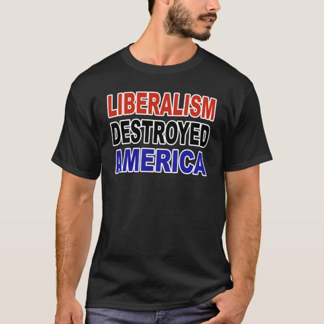 LIBERALISMUS ZERSTÖRTES AMERIKA T-Shirt (Vorderseite)