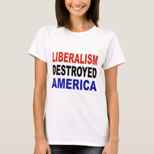 LIBERALISMUS ZERSTÖRTES AMERIKA T-Shirt