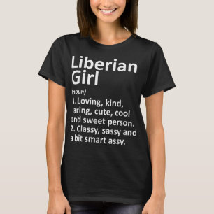 LIBERIAN GIRL LIBERIA Gift Funny Country Zuhause R T-Shirt
