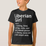 LIBERIAN GIRL LIBERIA Gift Funny Country Zuhause R T-Shirt<br><div class="desc">Ich hoffe, Sie mögen es 6</div>