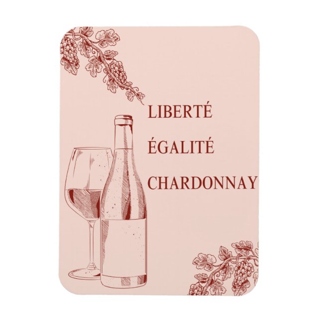 Liberté Égalité Chardonnay Der Mensch und die Wein Magnet (Vertikal)
