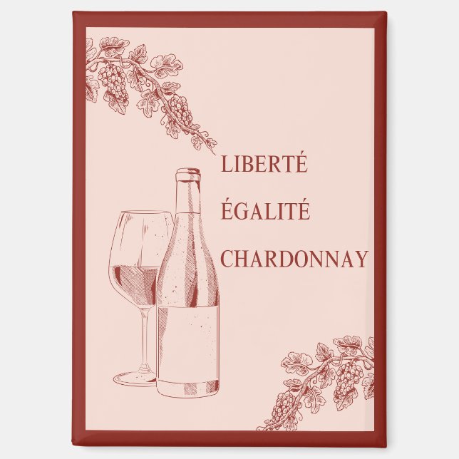 Liberté Égalité Chardonnay Der Mensch und die Wein Magnet (Vorderseite)