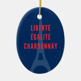 Liberté Égalité Chardonnay Funny Eiffel Tower Keramik Ornament