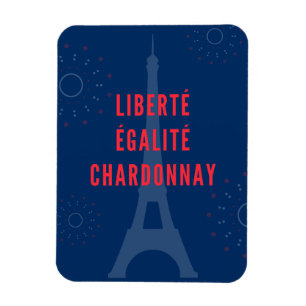 Liberté Égalité Chardonnay Funny Eiffel Tower Magnet