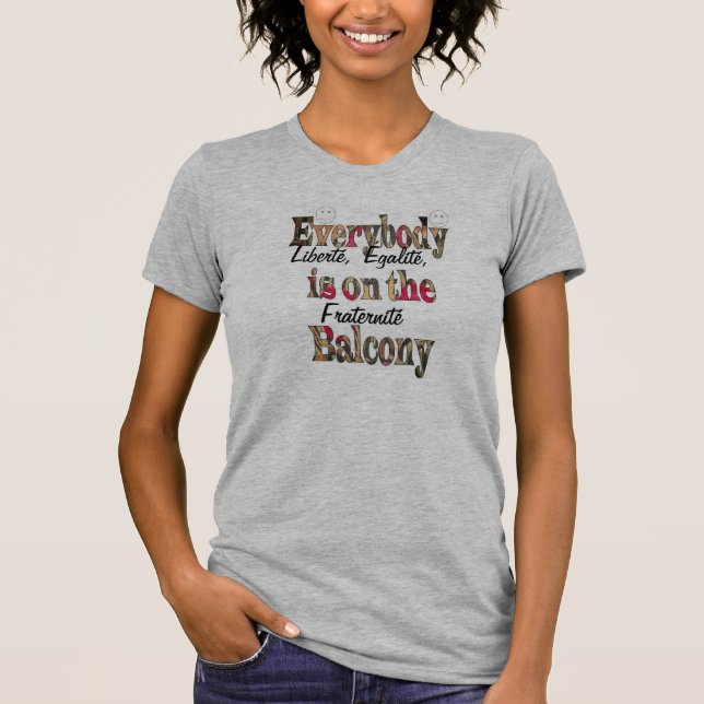 Liberté Égalité Fratenite, E-body's on the Balcony T-Shirt (Vorderseite)