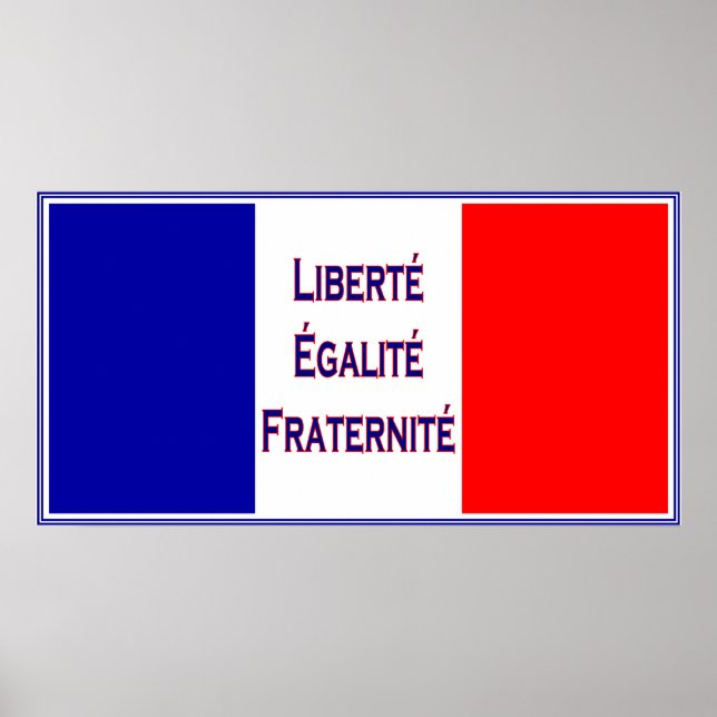 Liberté, Egalité, Fraternité, französische Flagge  Poster (Vorne)
