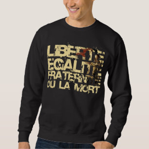 Liberte Egalite Fraternite: Französische Sweatshirt