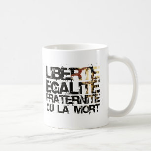 LIberte Egalite Fraternite! Französische Tasse