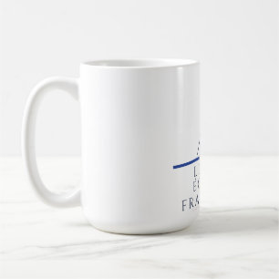 Liberté Égalité Fraternité Französischer Wahlspruc Kaffeetasse