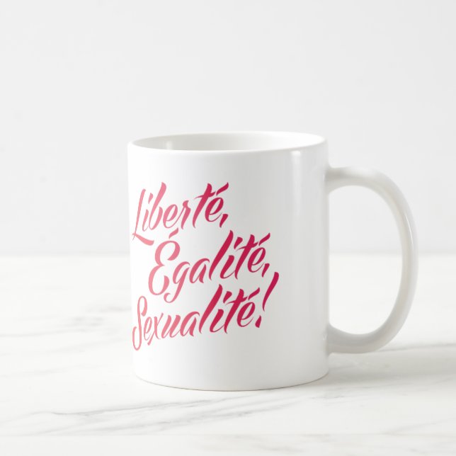 Liberté, égalité, sexualité! Klassische Tasse (Rechts)