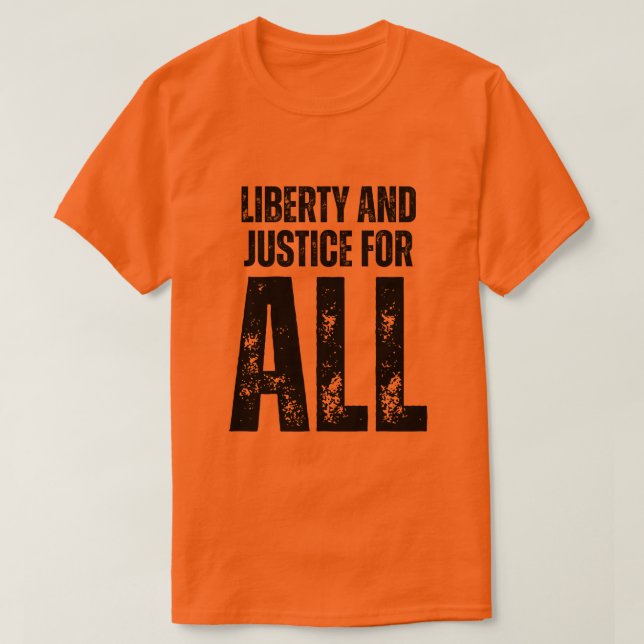 Liberty and Justice For All Protest T-Shirt (Design vorne)
