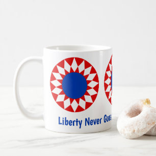 Liberty Never Goes Out of Style Becher!!! Kaffeetasse