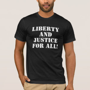 LIBERTY UND JUSTIZ FÜR ALLE! T - Shirt
