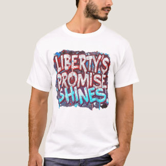 Liberty's Promise Shines T,Shirt T-Shirt