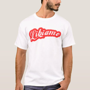 "Libiamo " T-Shirt