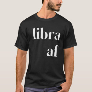 Libra AF Frauen Mens Zodiac Birthday Star Sign Hor T-Shirt