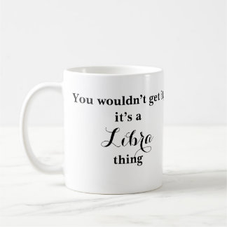 Libra Astrologie Zodiac Funny Mug Kaffeetasse