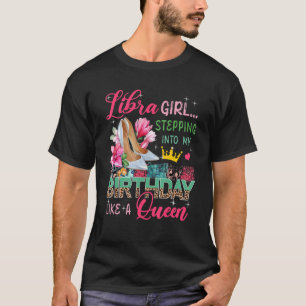 Libra Girl Stepping in like Queen Floral High H T-Shirt