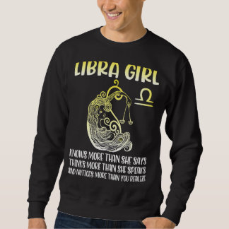 Libra Girl weiß mehr darüber denken, mehr sprechen Sweatshirt