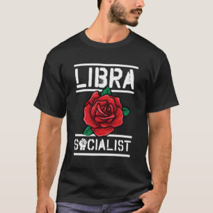 Libra Socialist Zodiac Sign Floral Rote Rose Lefti T-Shirt