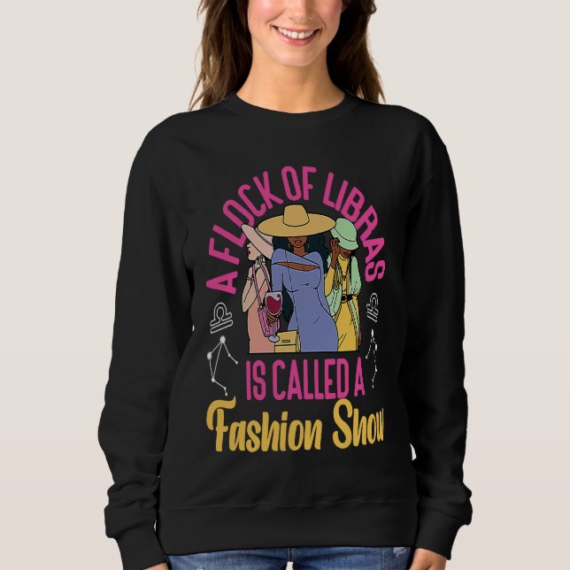 Libra Zodiac A Flock Of Libras Is Called A Fashion Sweatshirt (Vorderseite)