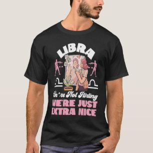 Libra Zodiac Wir flirten nicht, wir sind nur extra T-Shirt