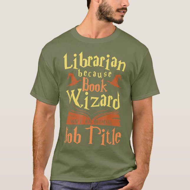 Librarian Beursache Book Wizard Not A Job Title T-Shirt (Vorderseite)