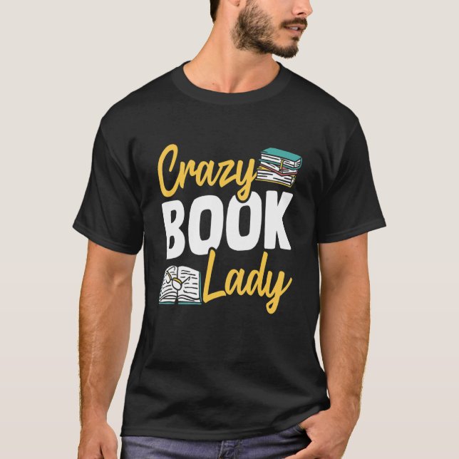 Librarian Crazy Book Lady Book Reading Library T-Shirt (Vorderseite)