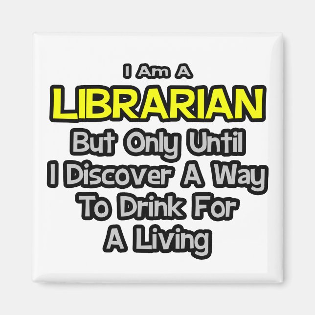 Librarian Joke .. Trinken zum Leben Magnet (Vorne)