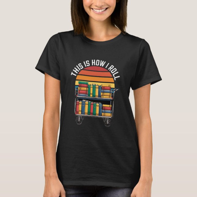 Librarian Library Cart Book Lover T-Shirt (Vorderseite)