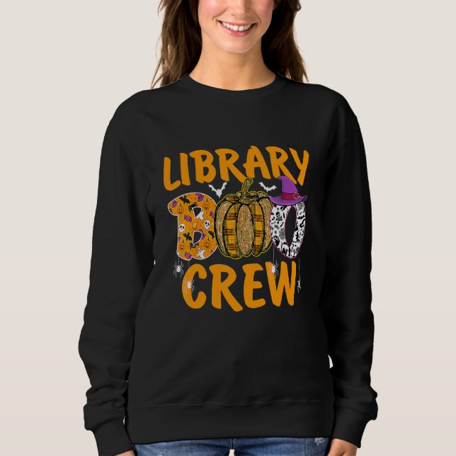 Library Boo Crew School Librarian Halloween Librar Sweatshirt (Vorderseite)