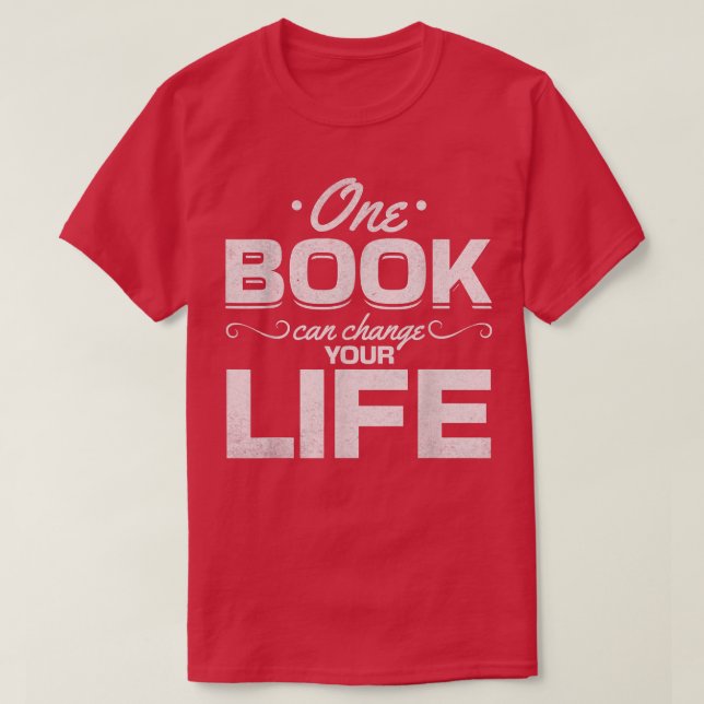 Library Book Lover One Book Can Change Your Life R T-Shirt (Design vorne)
