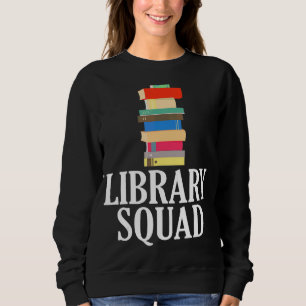 Library Squad Librarian Crew Reading Book Nerd Sweatshirt