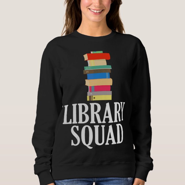 Library Squad Librarian Crew Reading Book Nerd Sweatshirt (Vorderseite)