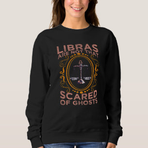 Libras sind nicht so verängstigt von Geistern, wie Sweatshirt