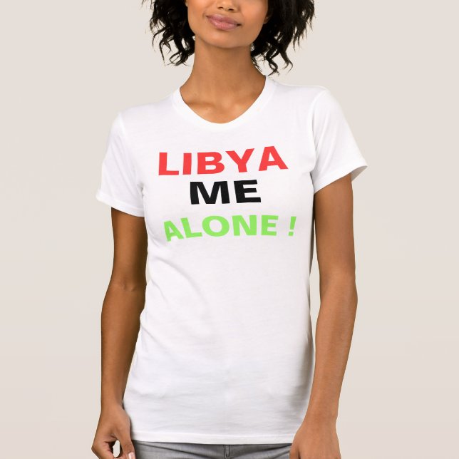 LIBYA MICH ALLEIN! T-Shirt (Vorderseite)