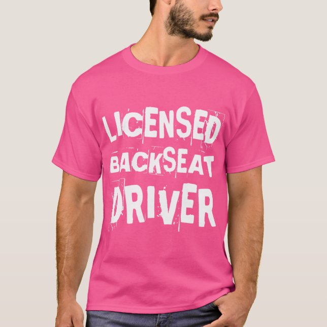 Licensed Backseat Driver Passenger Road Trip Back  T-Shirt (Vorderseite)