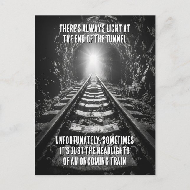Licht am Ende des Tunnels Ironischer Spaß Postkarte (Vorderseite)