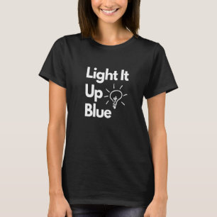 Licht es auf Blue Autismus ich tragen Blau für Bew T-Shirt