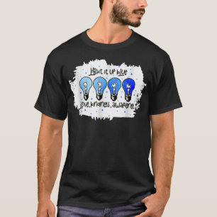 Licht in blaues Autismus Bewusstsein Gegenwart Aut T-Shirt