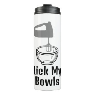 Lick My Bowls Thermal Tumbler Thermosbecher