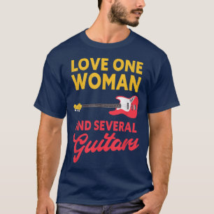 Liebe 1 Frau und mehrere Gitarren Bass Guitar Pla T-Shirt