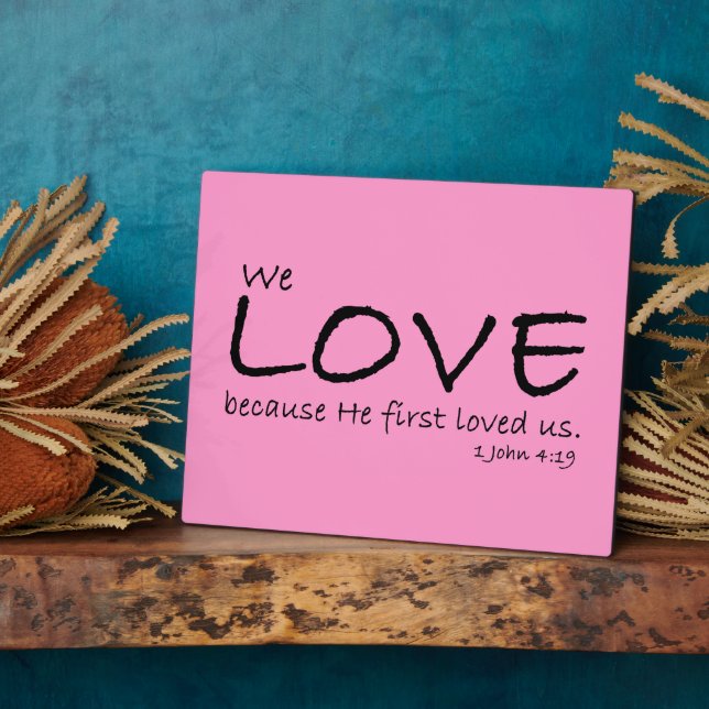 Liebe (1. John 4:19) Plaque Fotoplatte (Seite)